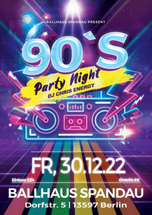 90er Party mit DJ Chris Energy am 30.12.2022 im Ballhaus Spandau