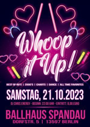WHOOP IT UP mit DJ Chris Energy. Music: Best of 90's, 2000's, Charts, Dance, All time Favorites am 21.10.2023 im Ballhaus Spandau