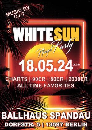 WhiteSun PfingstParty mit DJ-T am 18.05.2024 im Ballhaus Spandau