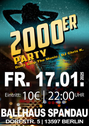 2000er Party mit DJ Chris K. jeden 3. Freitag im Monat im Ballhaus Spandau