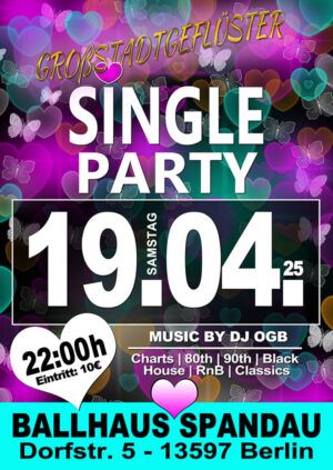 Single Party mit DJ OGB am 19.04.2025 im Ballhaus Spandau