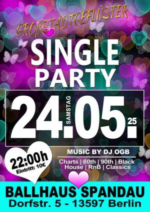 Single Party mit DJ OGB am 24.05.2025 im Ballhaus Spandau