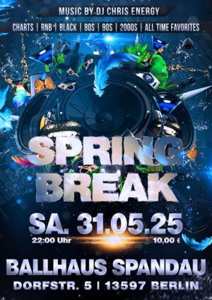 Spring Break am 31.05.2025 mit DJ Chris Energy ab 22 Uhr im Ballhaus Spandau