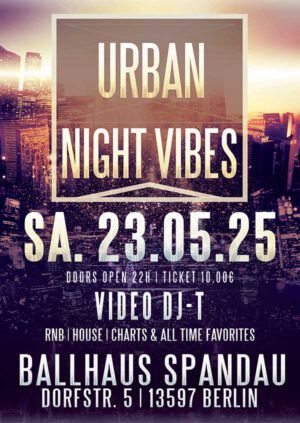 Urban Night Vibes mit Video DJ-T am 23.05.2025 im Ballhaus Spandau