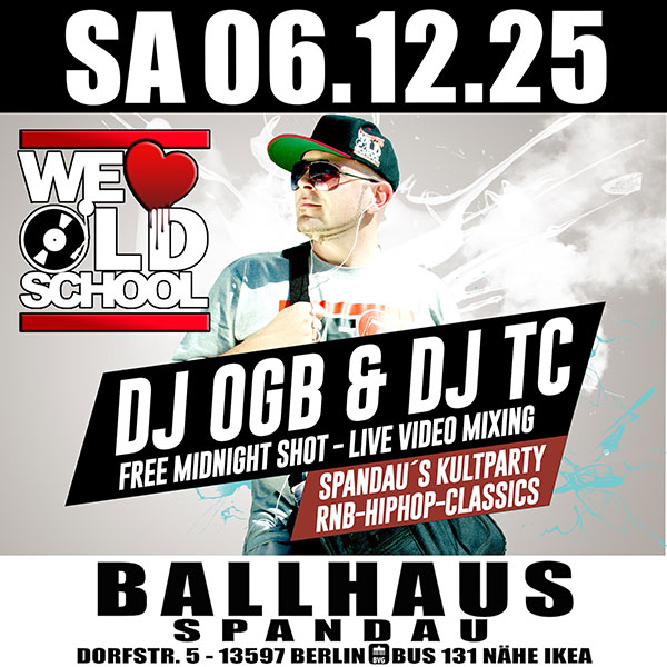 We Love Oldschool mit DJ OGB & DJ TC am 06.12.2025 im Ballhaus Spandau