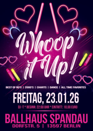 WHOOP IT UP! am 23.01.2026 ab 22:00 Uhr im Ballhaus Spandau