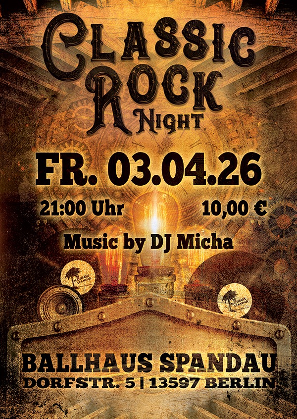 Classic Rock Night mit DJ Micha jeden 1. Freitag im Monat ab 21:00 Uhr im Ballhaus Spandau