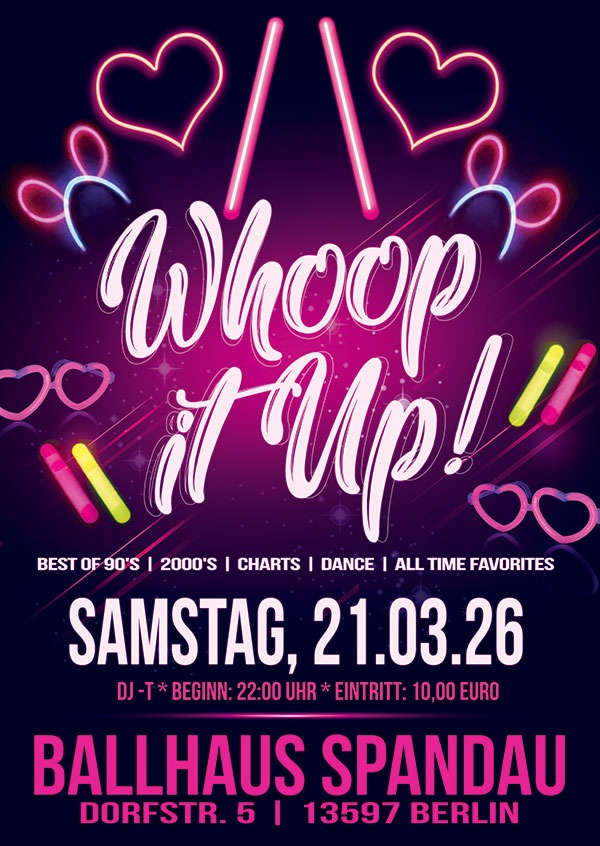 Whoop It Up! mit DJ-T ab 22:00 Uhr im Ballhaus Spandau.